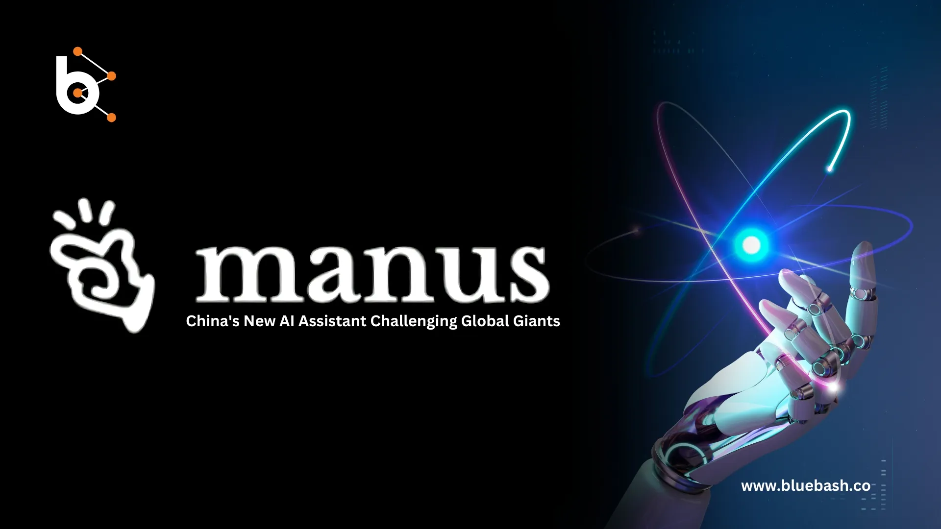 Manus AI: China's New AI Assistant Challenging Global Giants