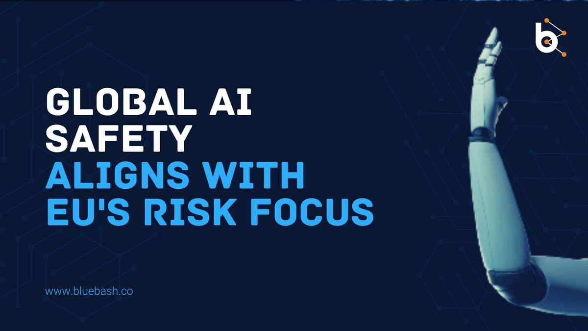 New Global AI Safety Agreements Reflect EU’s Risk-Based Approach
