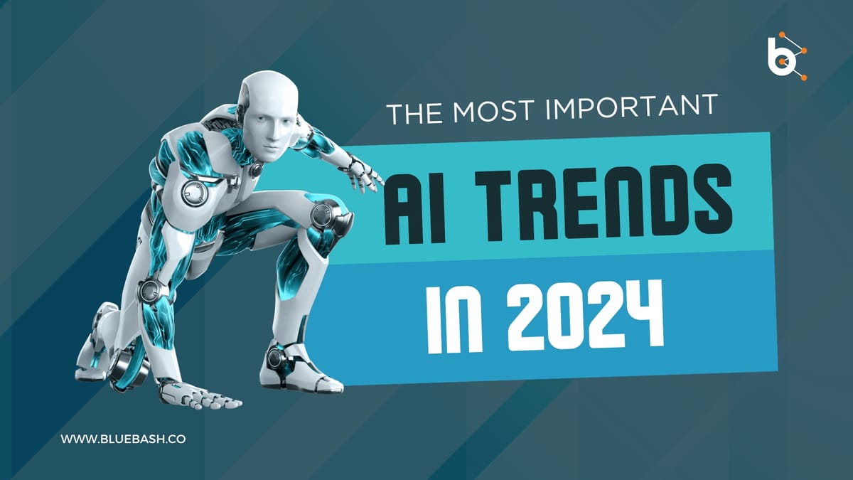 The most important AI trends in 2024