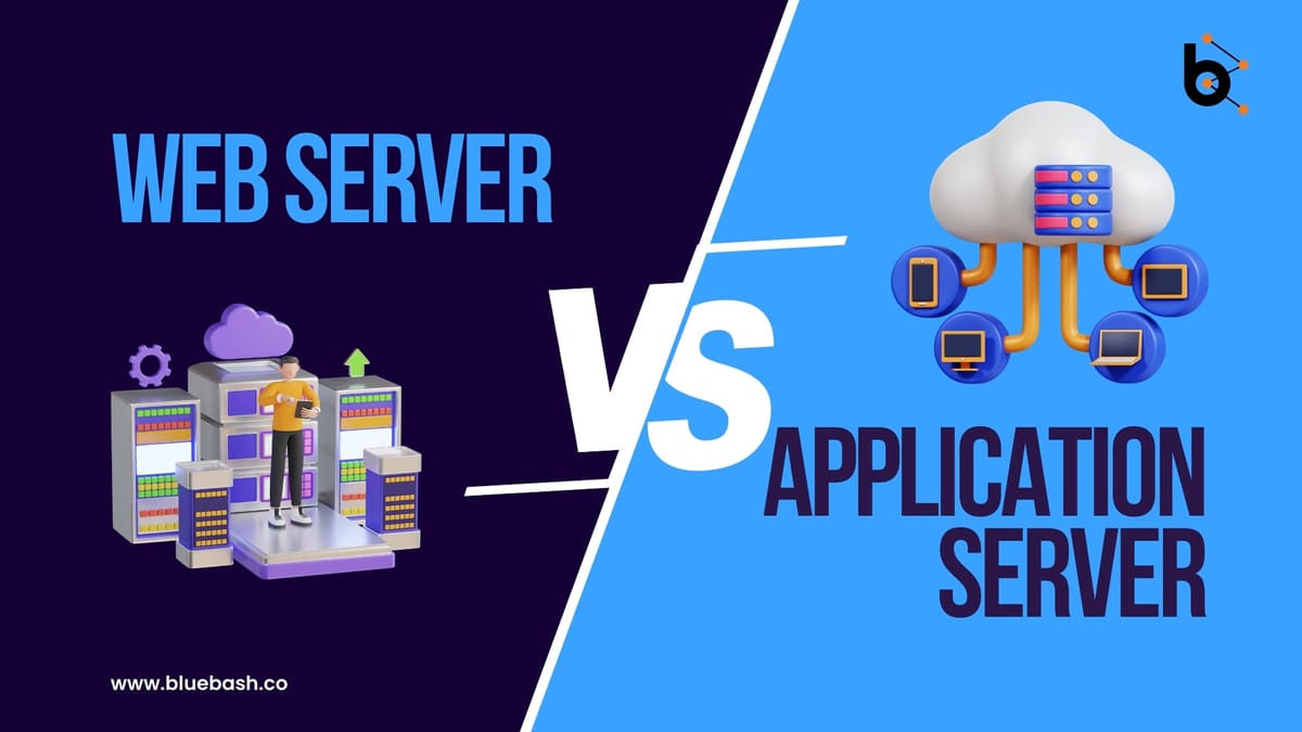 Web Server vs Application Server: A Comprehensive Comparison