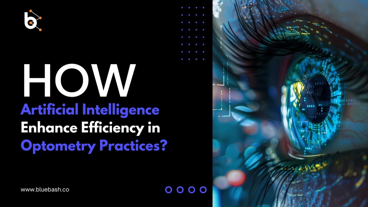 How Can AI Enhance Efficiency in Optometry Practices?