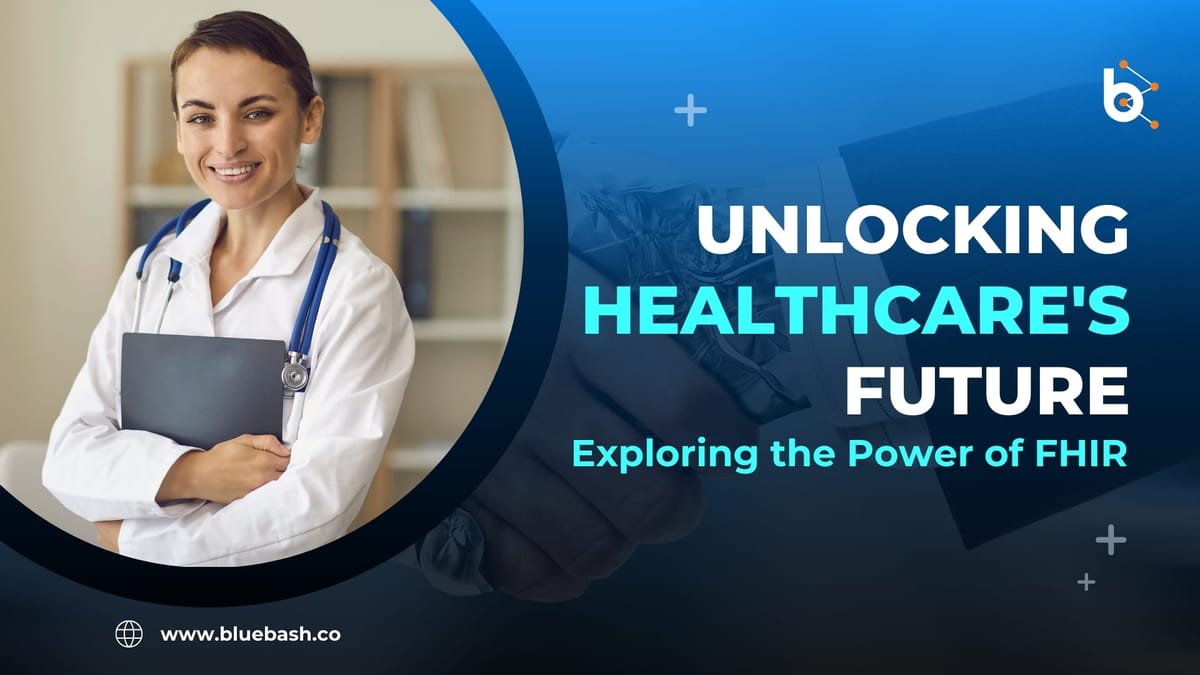 Unlocking Healthcare's Future: Exploring the Power of FHIR