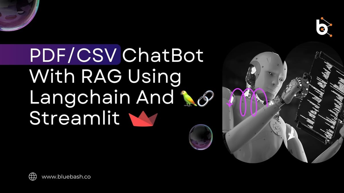 PDF / CSV ChatBot with RAG Implementation (Langchain and Streamlit) - A step-by-step Guide