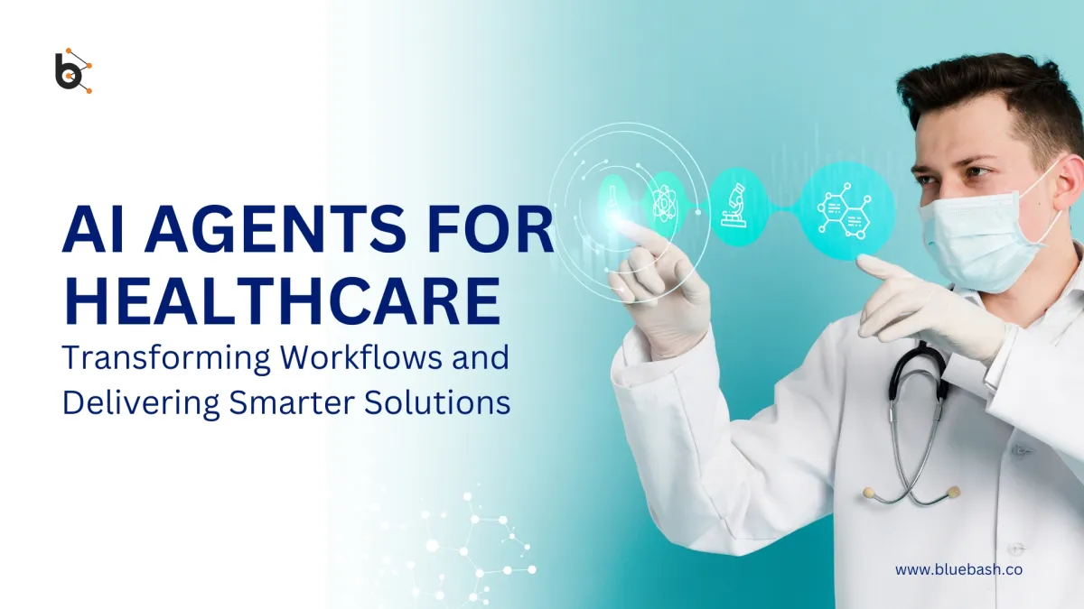 AI Agents for Healthcare: Transforming Workflows and Delivering Smarter Solutions