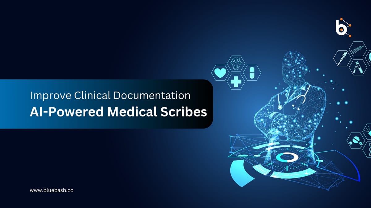 How AI-Powered Medical Scribes Improve Clinical Documentation?