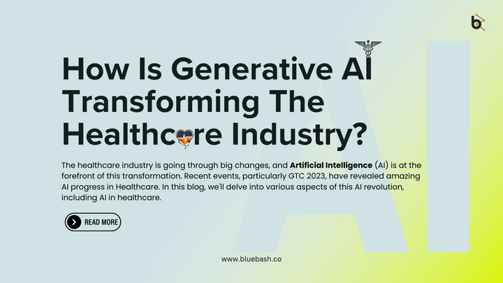 How Is Generative AI Transforming The Healthcare Industry?