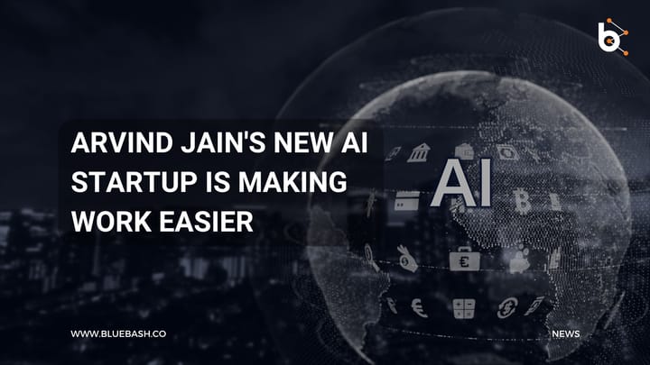Arvind Jain's New AI Startup is Making Work Easier