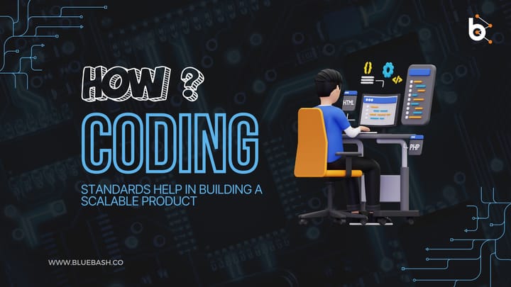 How Coding Standards help in building a Scalable Product