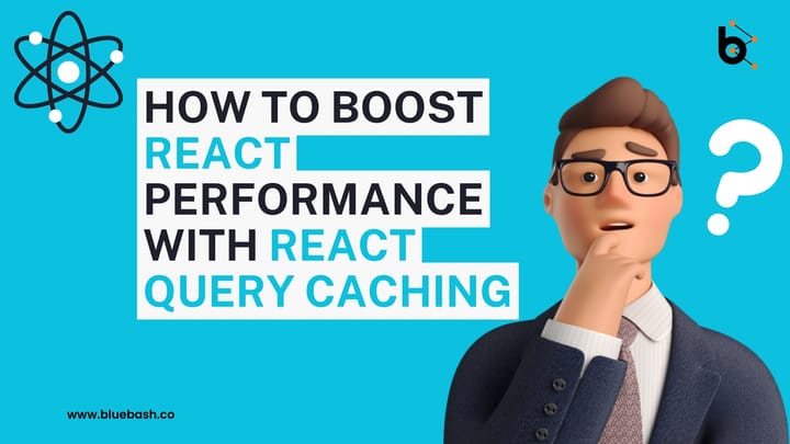 How to Boost React Performance with React Query Caching?
