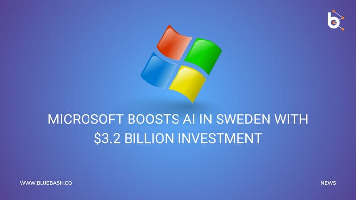Microsoft Boosts AI in Sweden with $3.2 Billion Investment