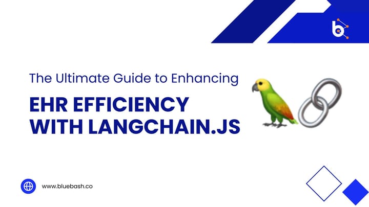 The Ultimate Guide to Enhancing EHR Efficiency with Langchain.js