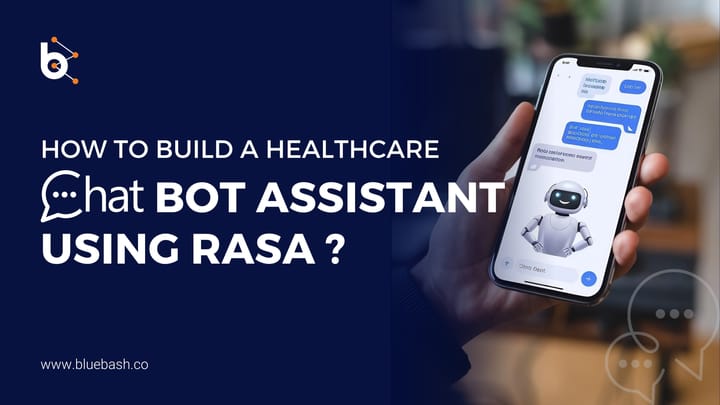 How to Create a Healthcare Assistant Chatbot Using Rasa and Python