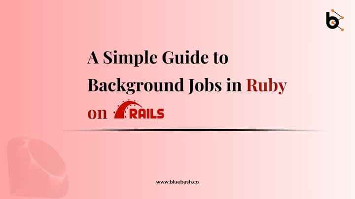 A Simple Guide to Background Jobs in Ruby on Rails