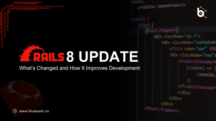 Rails 8 Update: What’s Changed and How It Improves Development