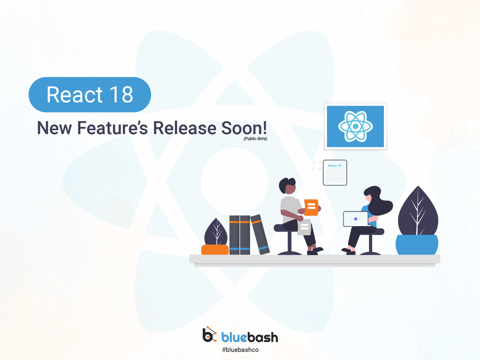 react-18-is-about-to-launch-check-important-features